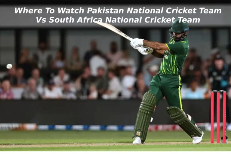 Where To Watch Pakistan National Cricket Team Vs South Africa National Cricket Team