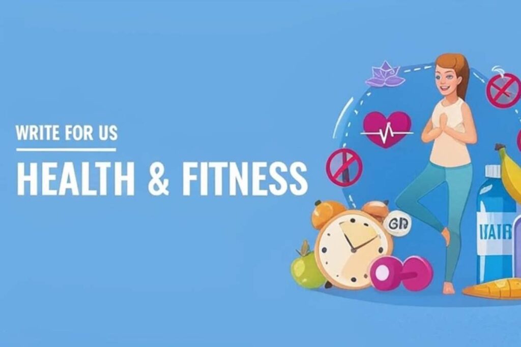 Health Fitness Write for Us